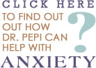 Find out how Dr Pepi handles anxiety