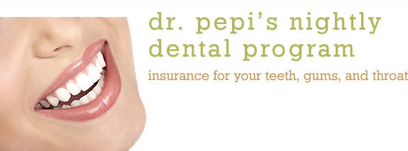 Dr. Pepi’s Nightly Dental Program