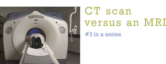 CT Scan Versus an MRI