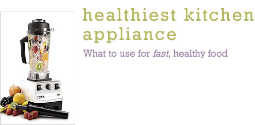 Healthiest Kitchen Appliance