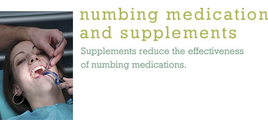 Numbing Medication and Supplements
