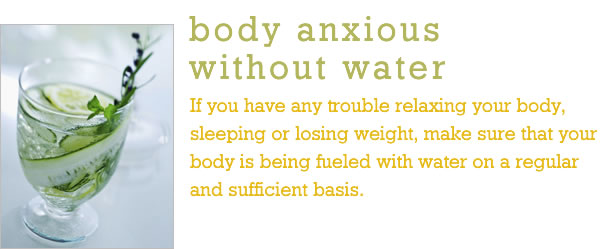 Water, Body Anxious Without