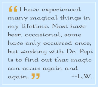 working with dr. pepi is to find out that magic can occur again and again