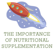 The Importance of nutritional supplementation 